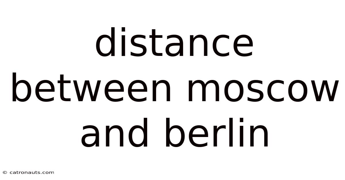 Distance Between Moscow And Berlin