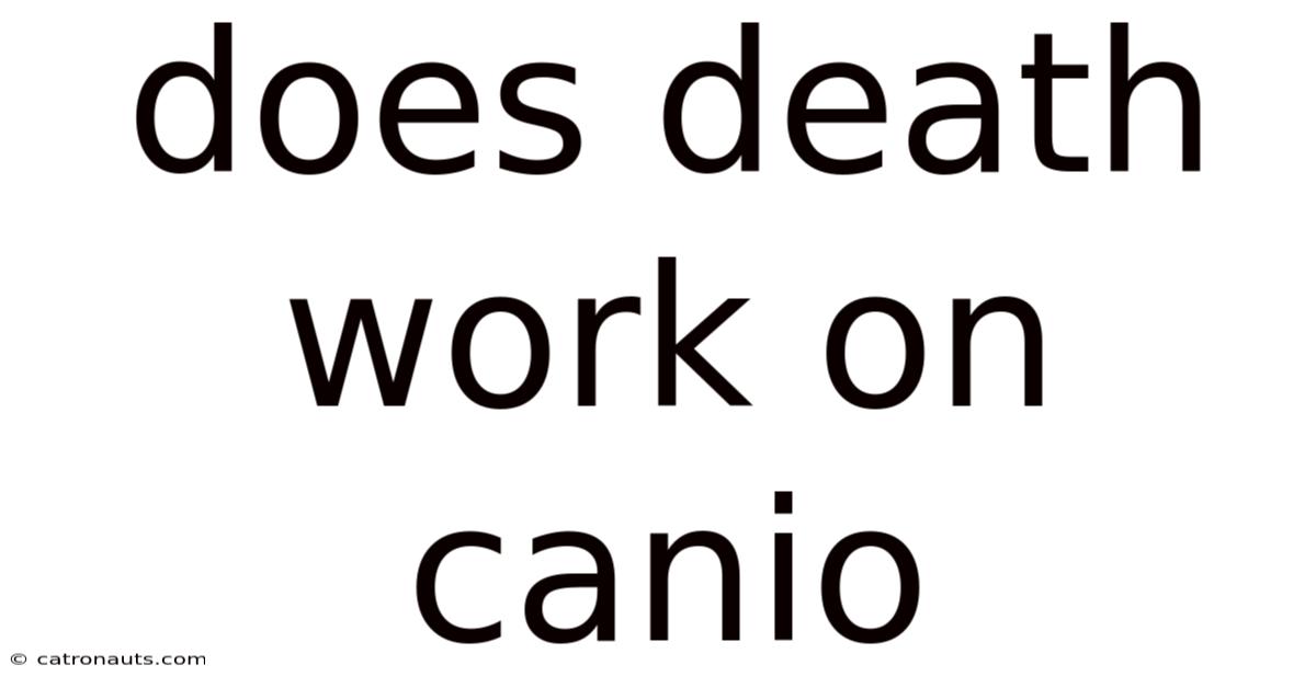 Does Death Work On Canio