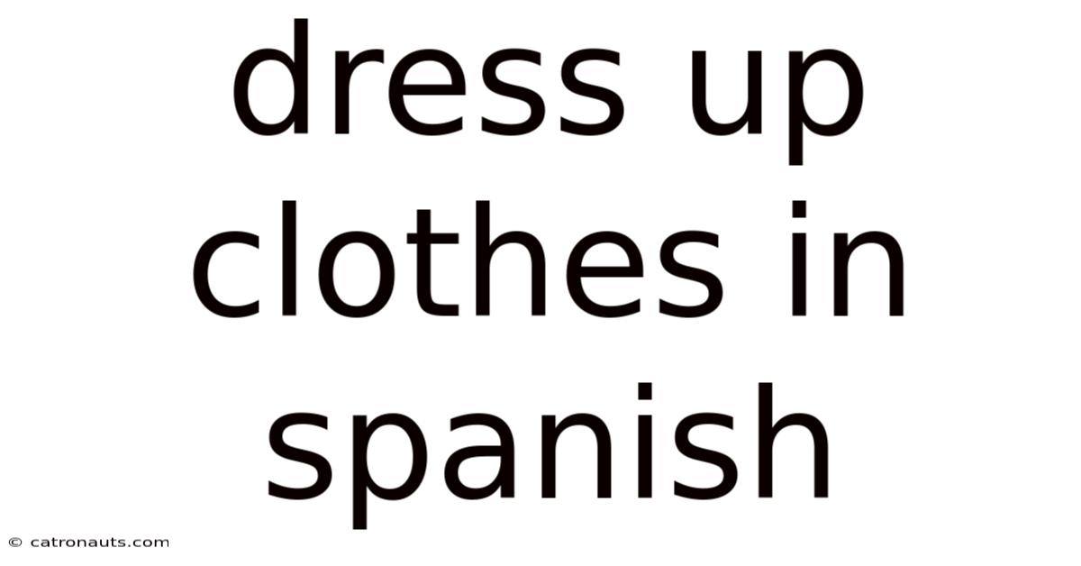 Dress Up Clothes In Spanish