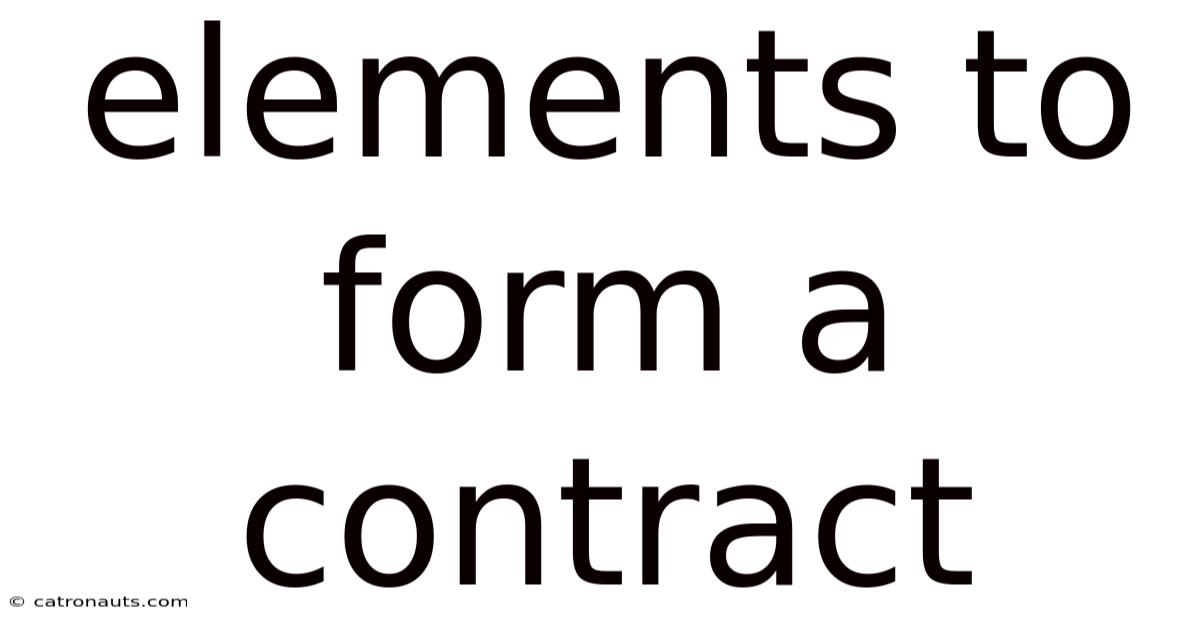 Elements To Form A Contract