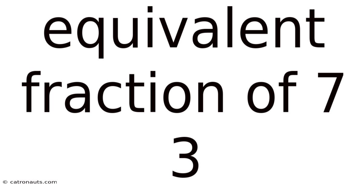 Equivalent Fraction Of 7 3