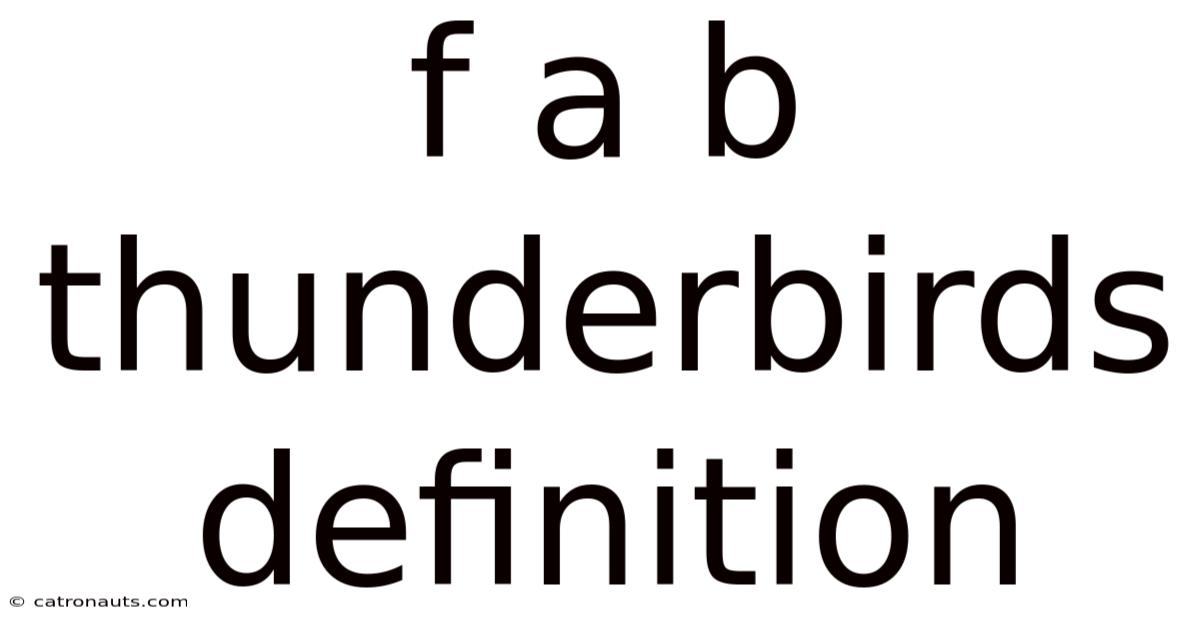F A B Thunderbirds Definition