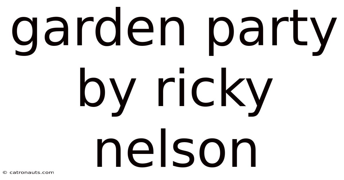 Garden Party By Ricky Nelson