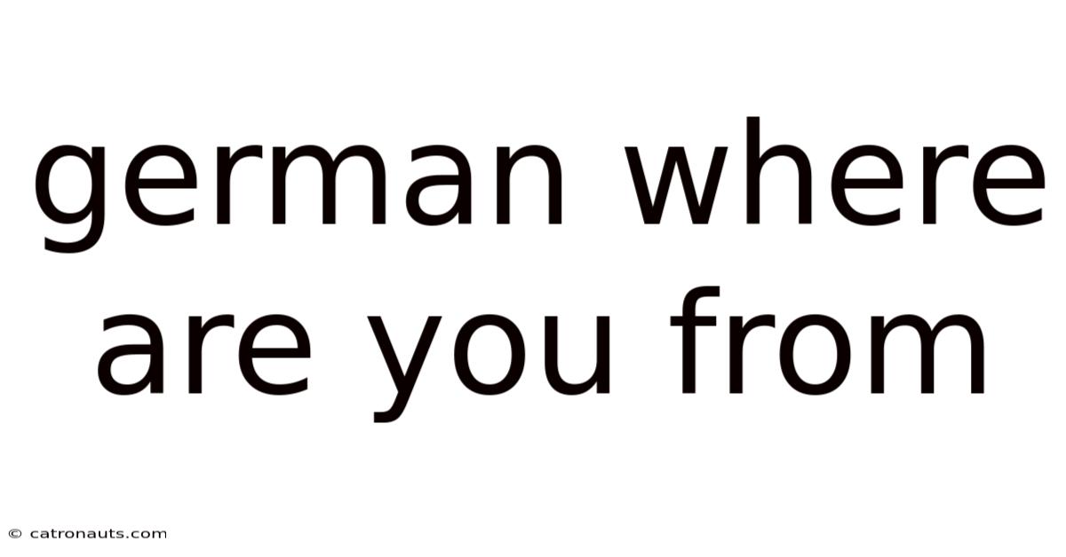 German Where Are You From