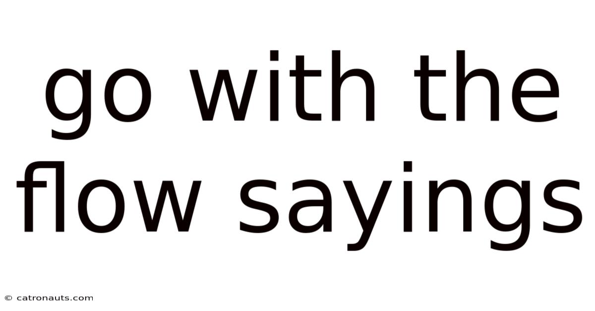 Go With The Flow Sayings