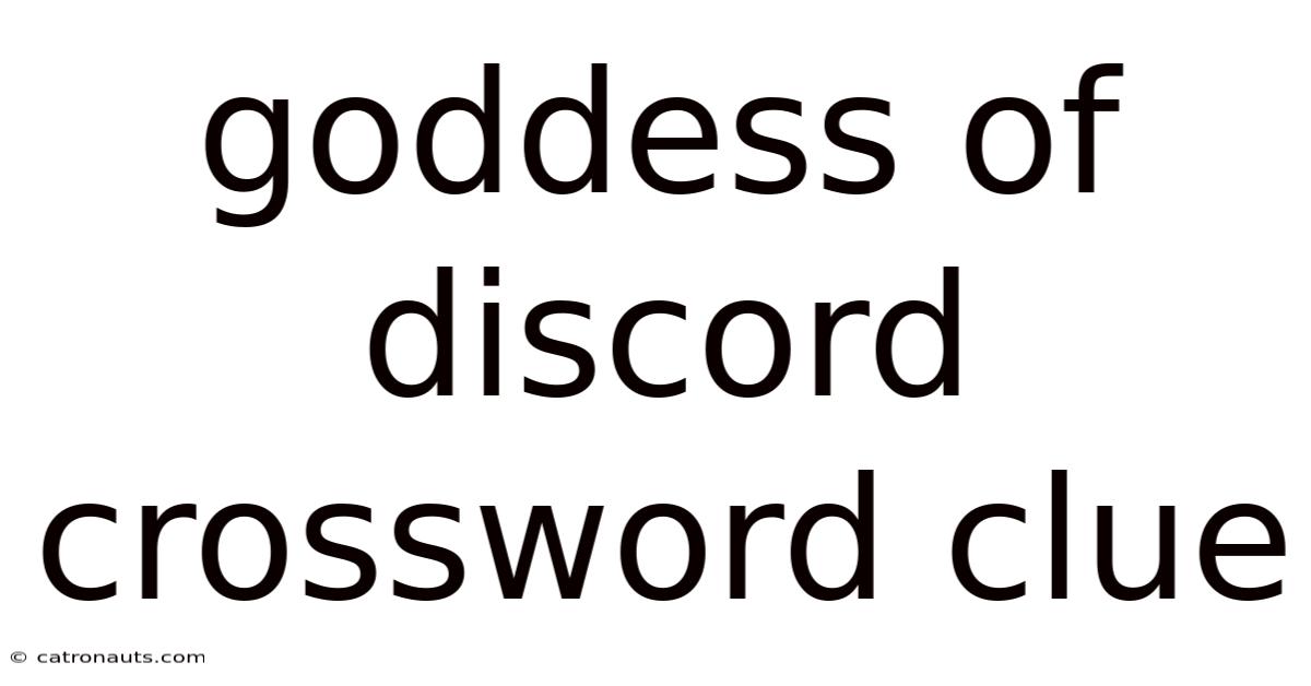 Goddess Of Discord Crossword Clue