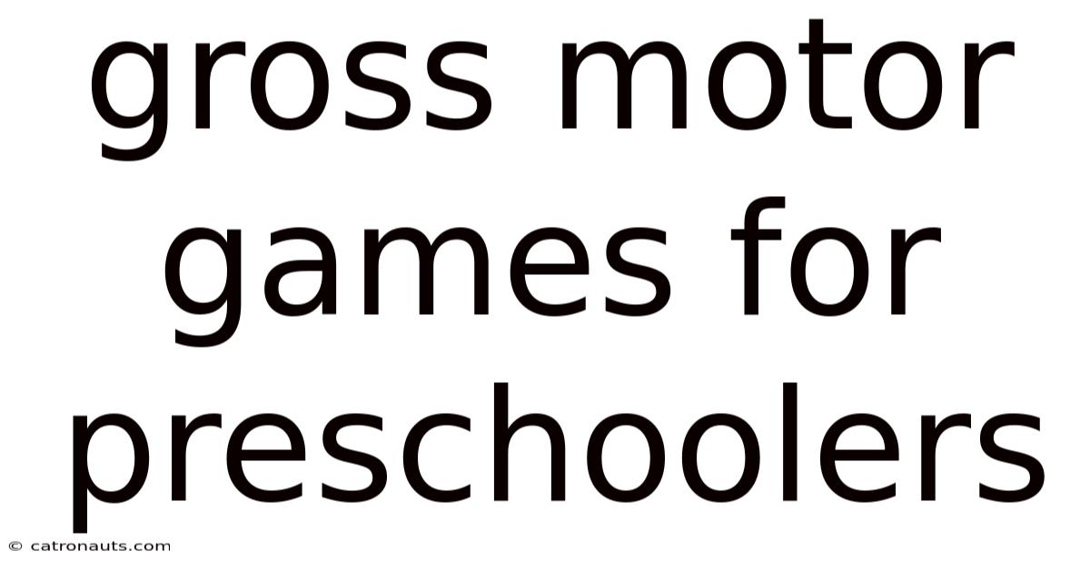 Gross Motor Games For Preschoolers