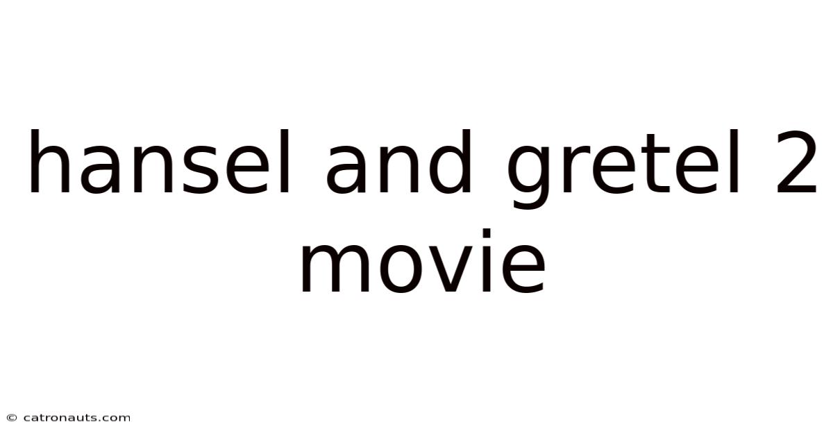 Hansel And Gretel 2 Movie
