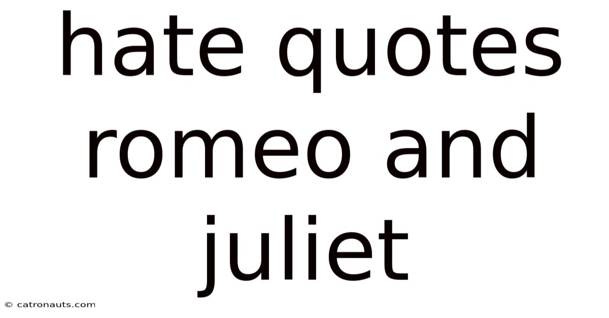 Hate Quotes Romeo And Juliet