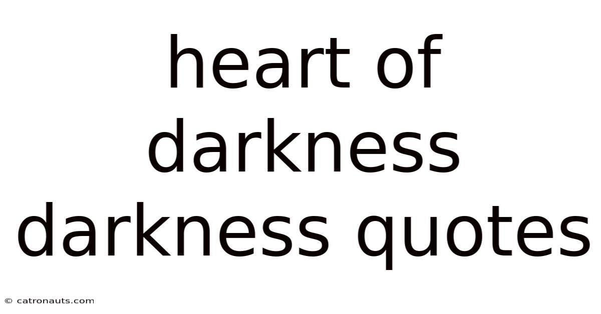 Heart Of Darkness Darkness Quotes