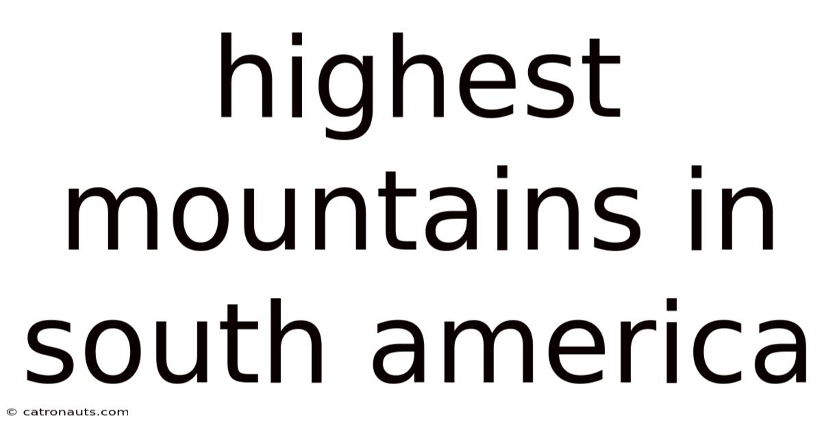 Highest Mountains In South America