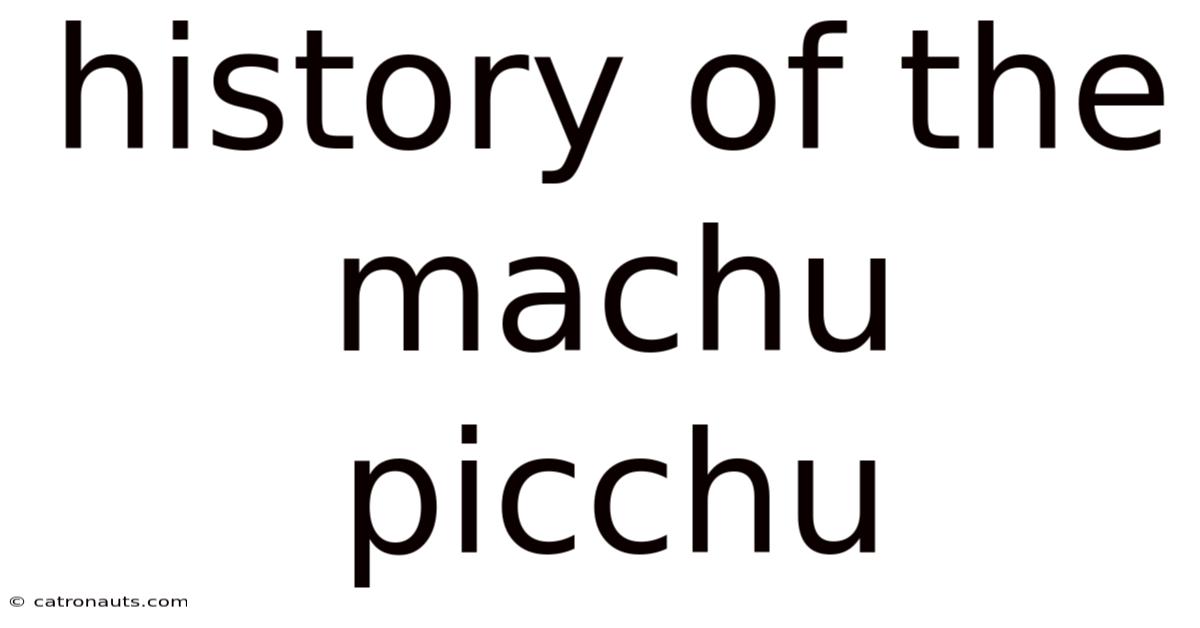 History Of The Machu Picchu