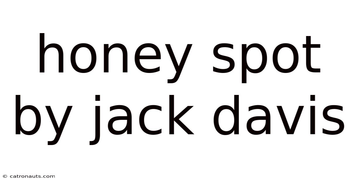 Honey Spot By Jack Davis