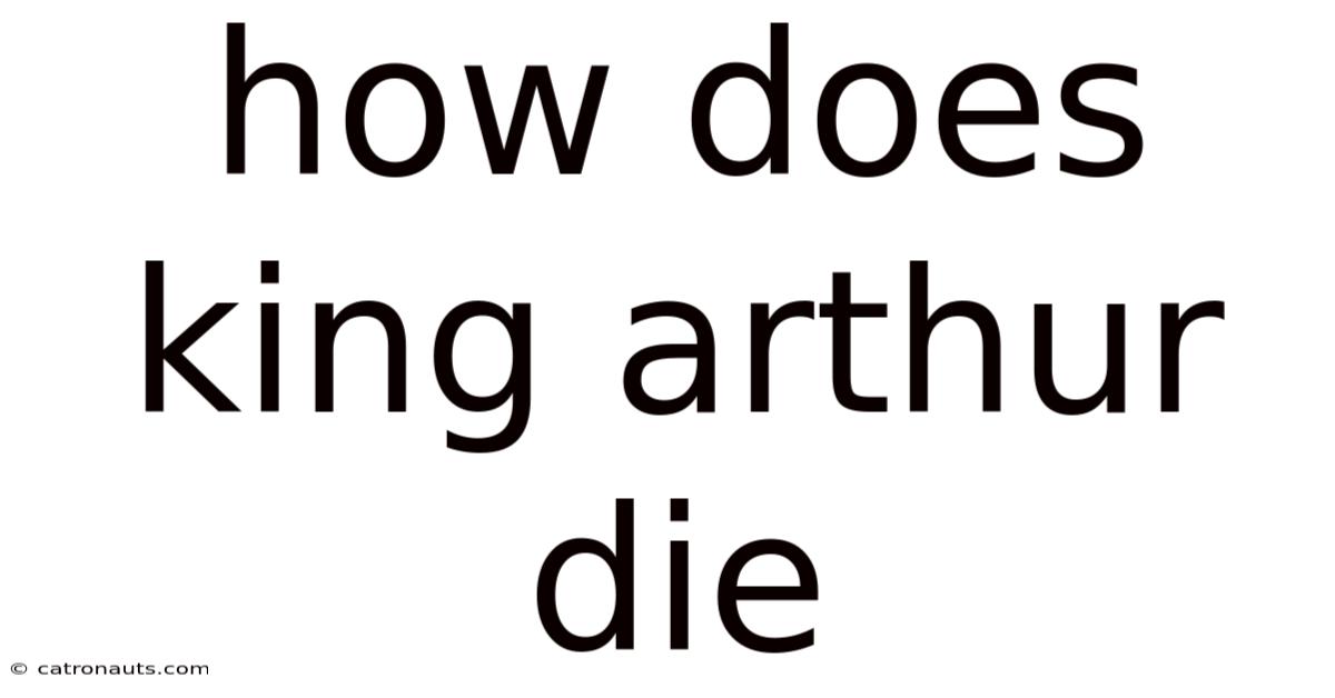How Does King Arthur Die