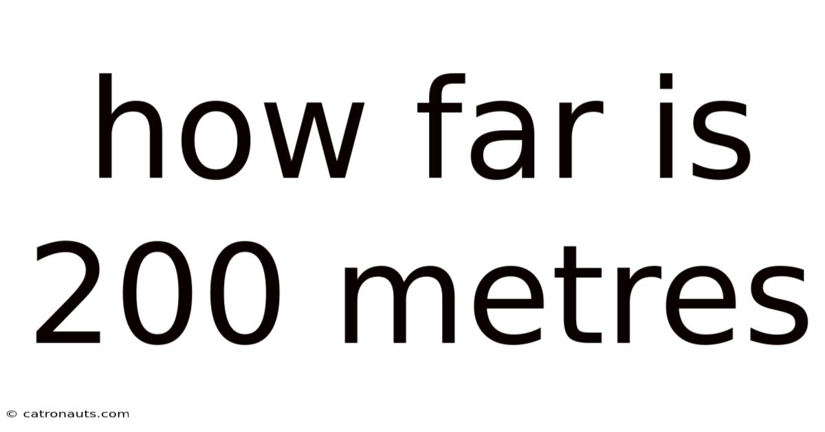 How Far Is 200 Metres