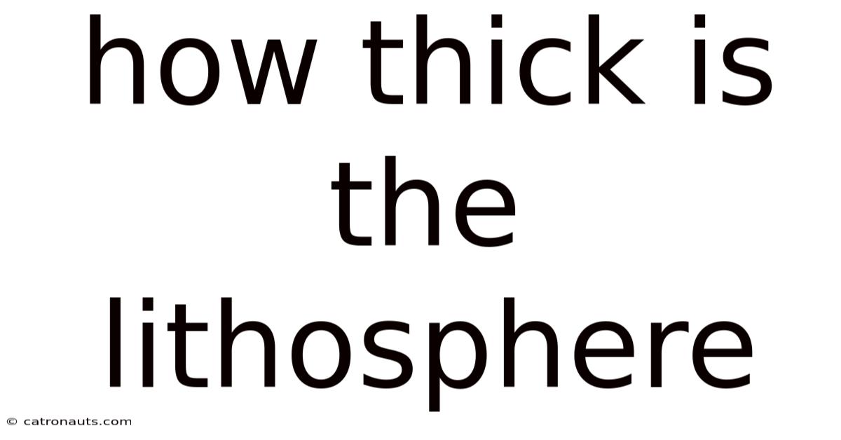 How Thick Is The Lithosphere