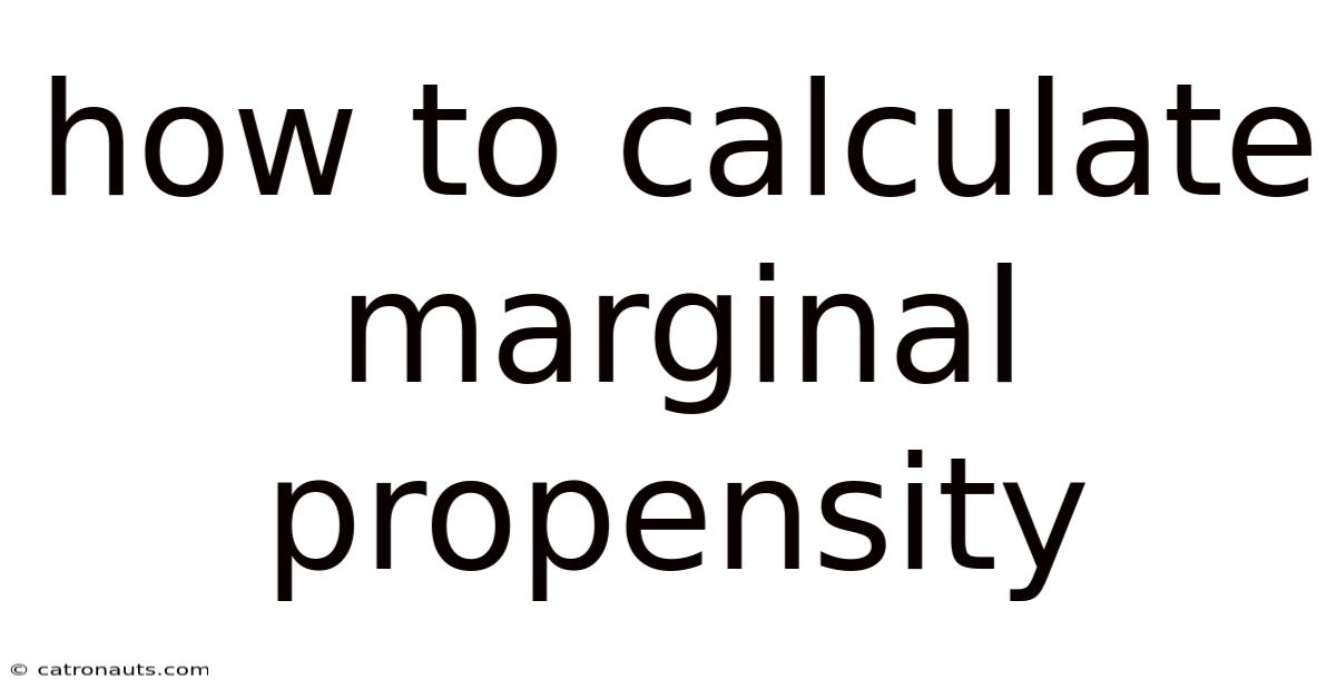 How To Calculate Marginal Propensity