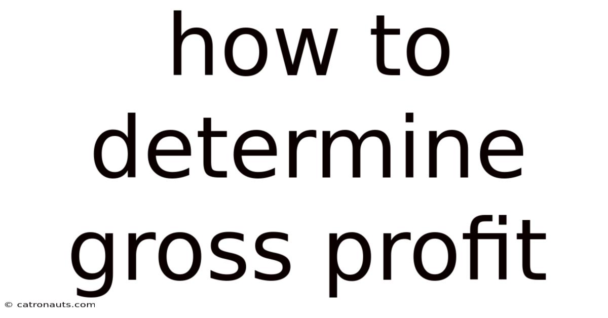 How To Determine Gross Profit
