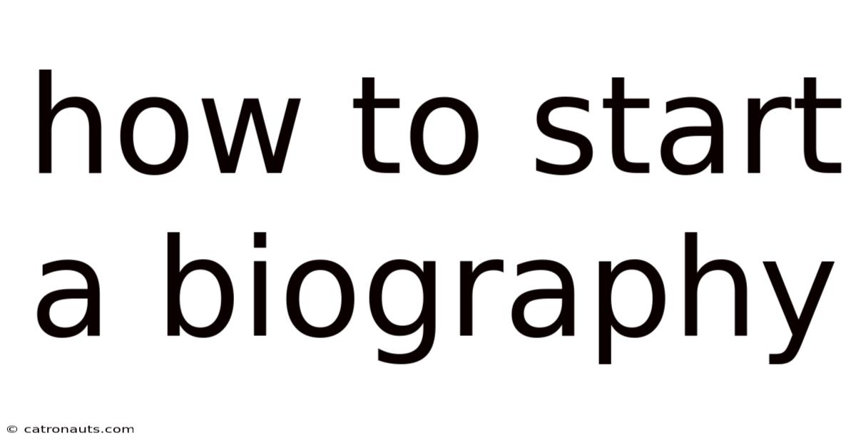 How To Start A Biography