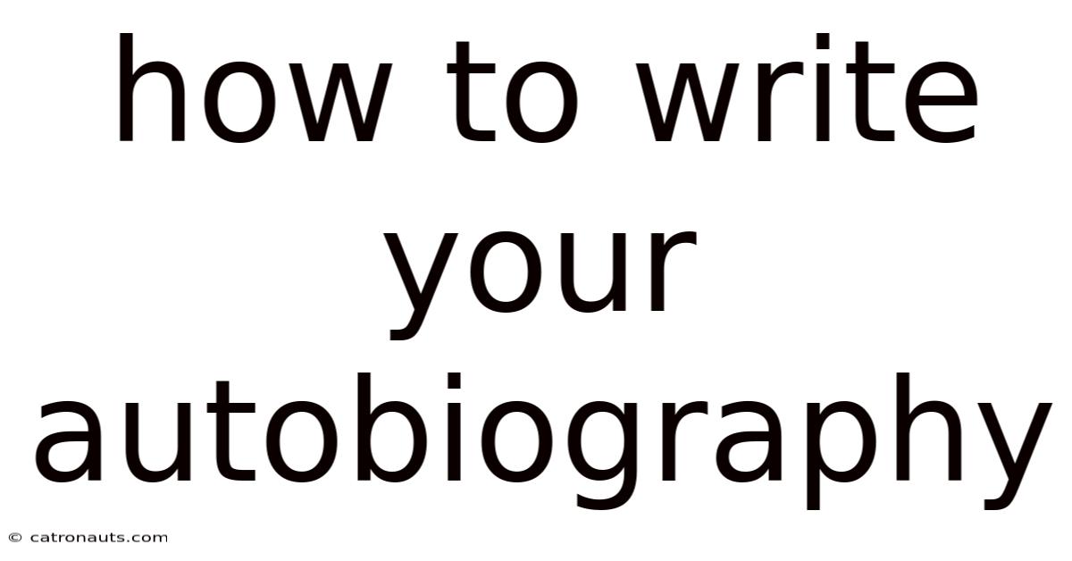 How To Write Your Autobiography