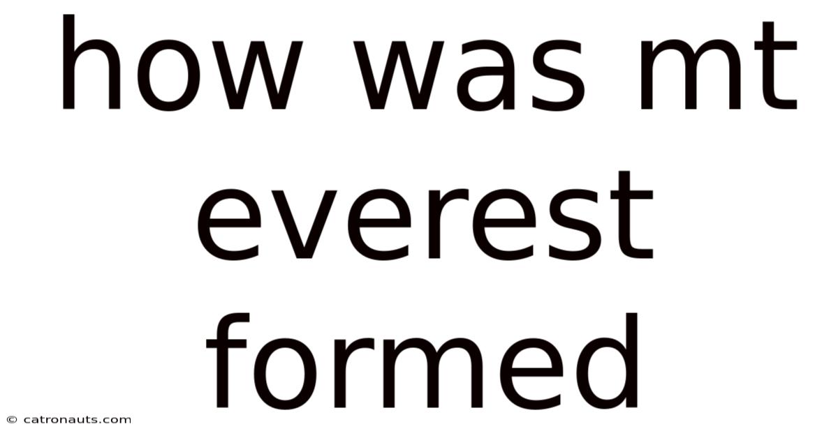 How Was Mt Everest Formed