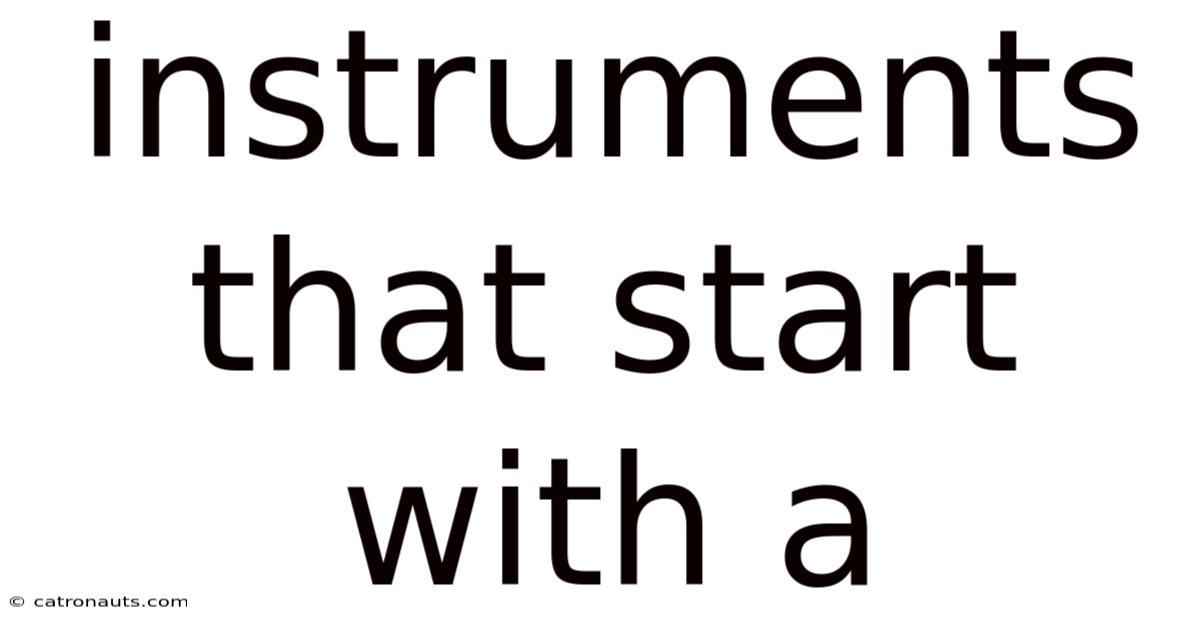 Instruments That Start With A