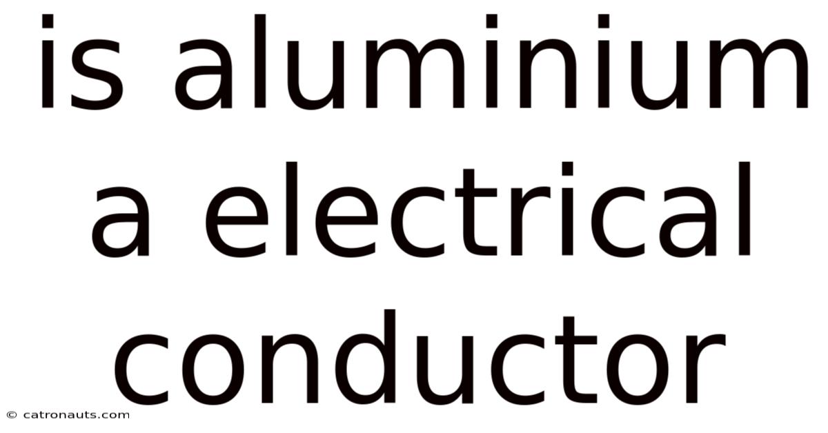Is Aluminium A Electrical Conductor