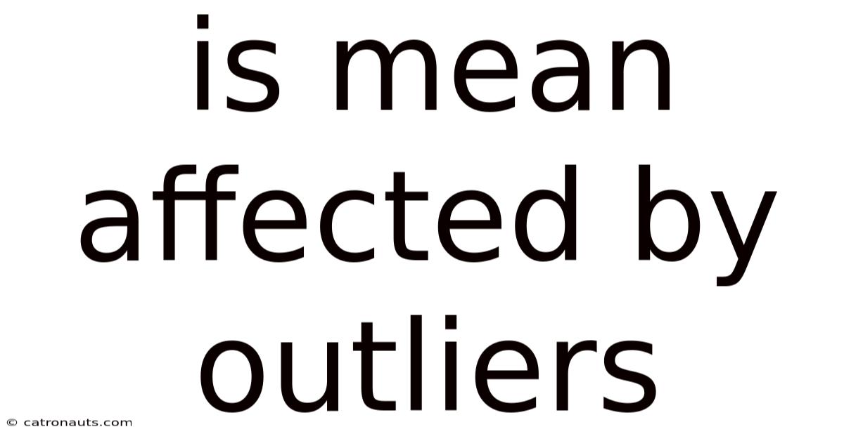 Is Mean Affected By Outliers