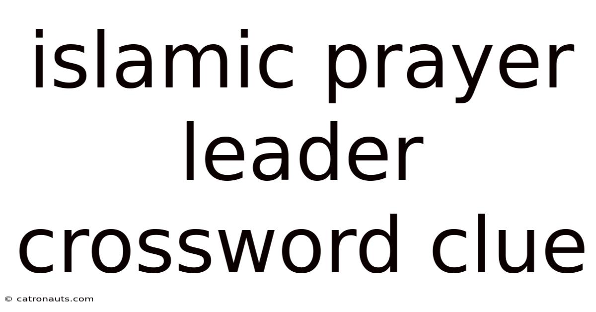 Islamic Prayer Leader Crossword Clue