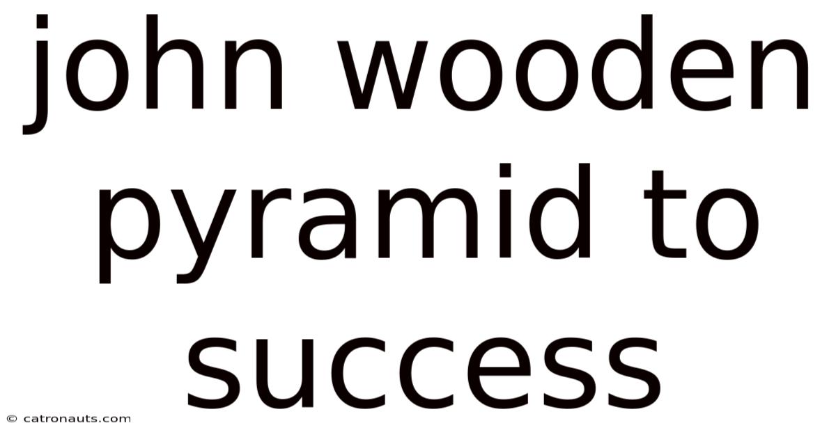 John Wooden Pyramid To Success