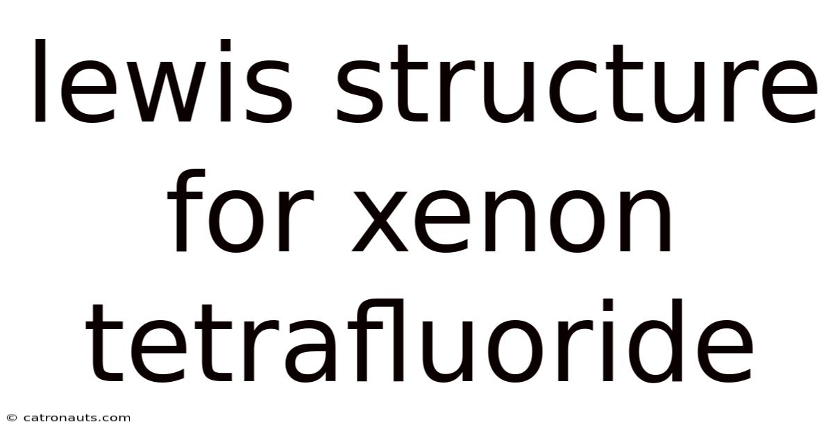 Lewis Structure For Xenon Tetrafluoride