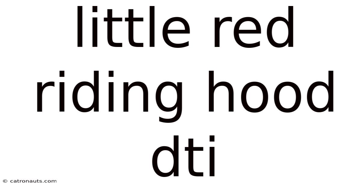 Little Red Riding Hood Dti