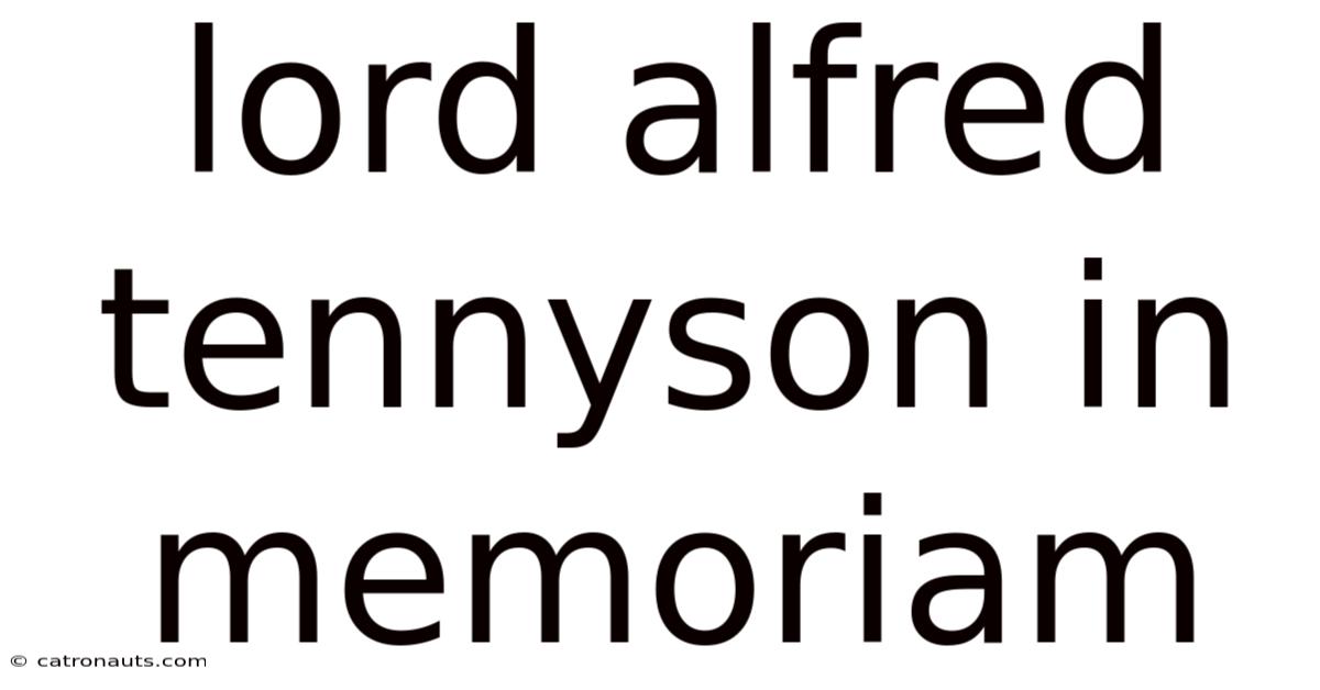 Lord Alfred Tennyson In Memoriam