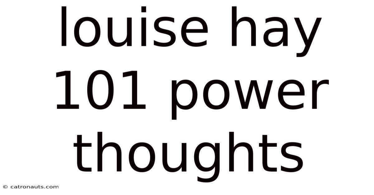 Louise Hay 101 Power Thoughts