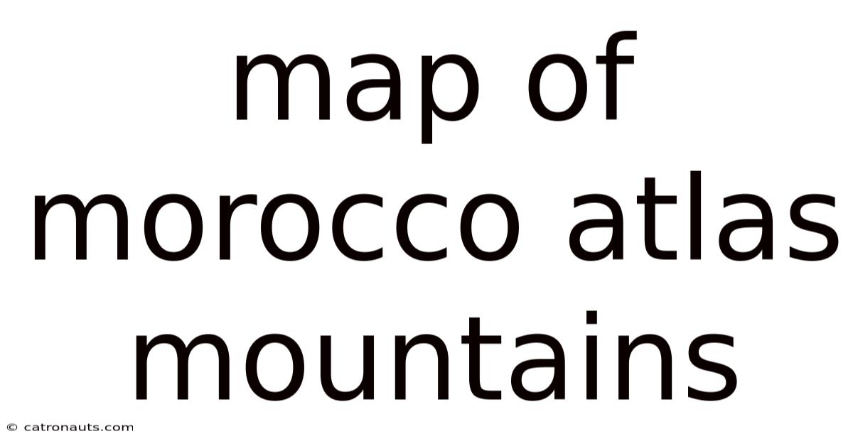 Map Of Morocco Atlas Mountains