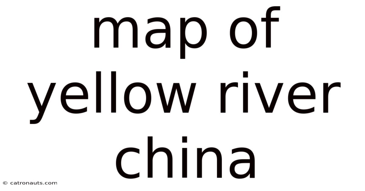 Map Of Yellow River China
