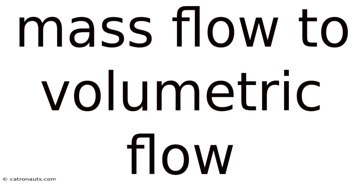 Mass Flow To Volumetric Flow