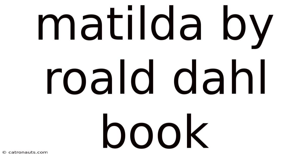 Matilda By Roald Dahl Book