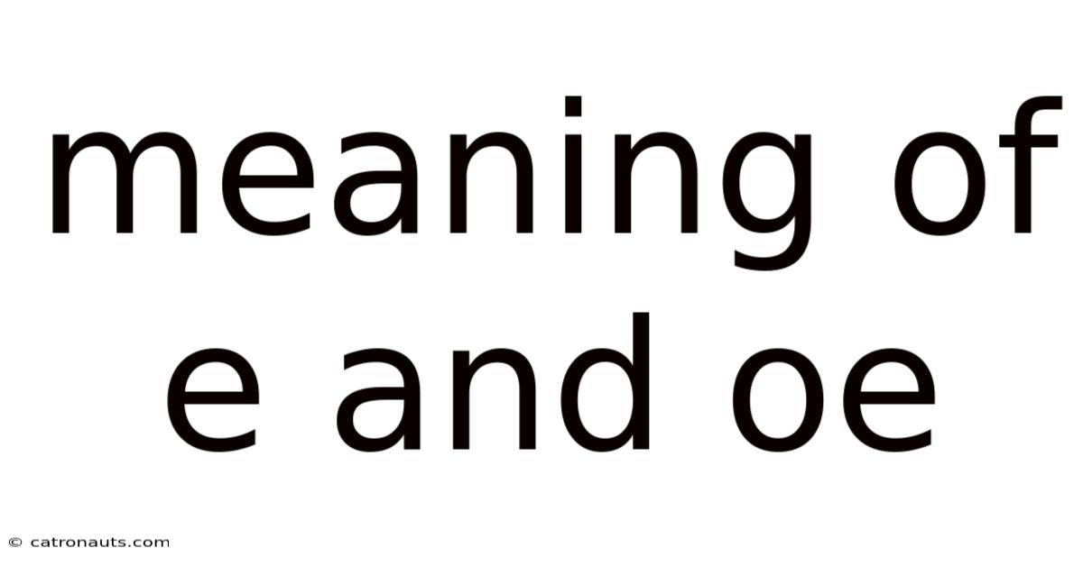 Meaning Of E And Oe