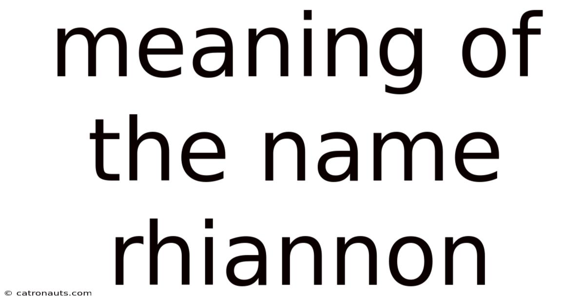Meaning Of The Name Rhiannon