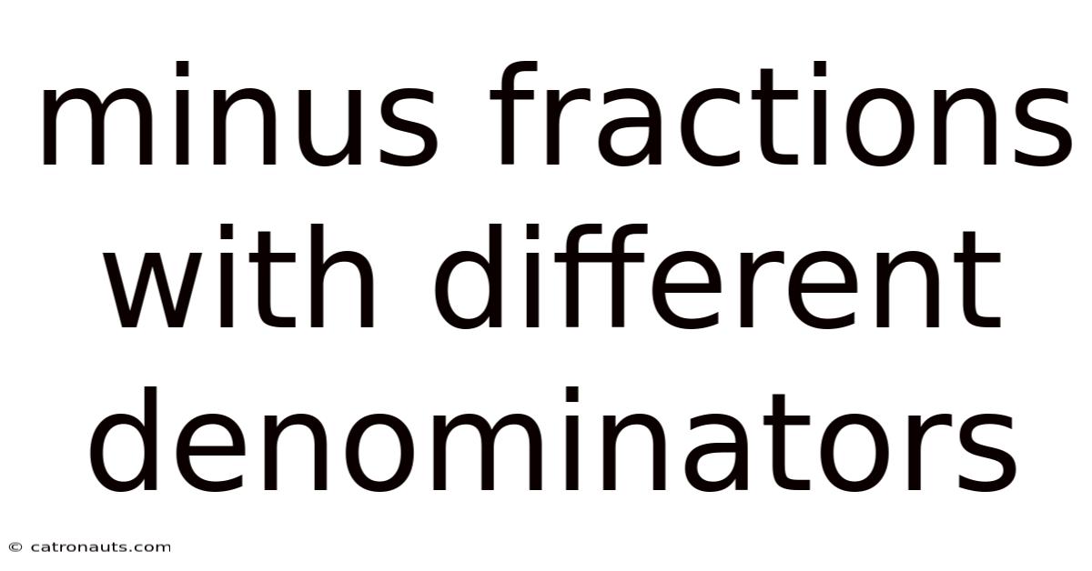 Minus Fractions With Different Denominators