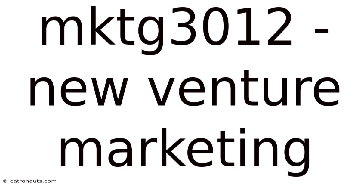 Mktg3012 - New Venture Marketing