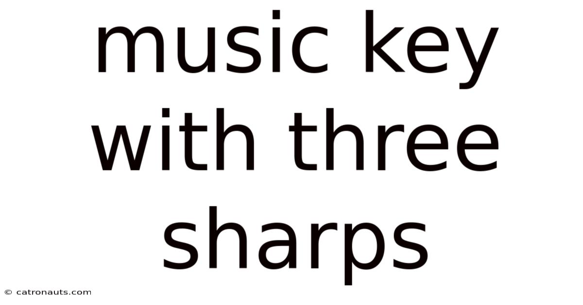 Music Key With Three Sharps