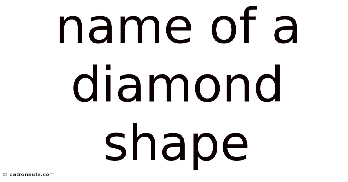 Name Of A Diamond Shape