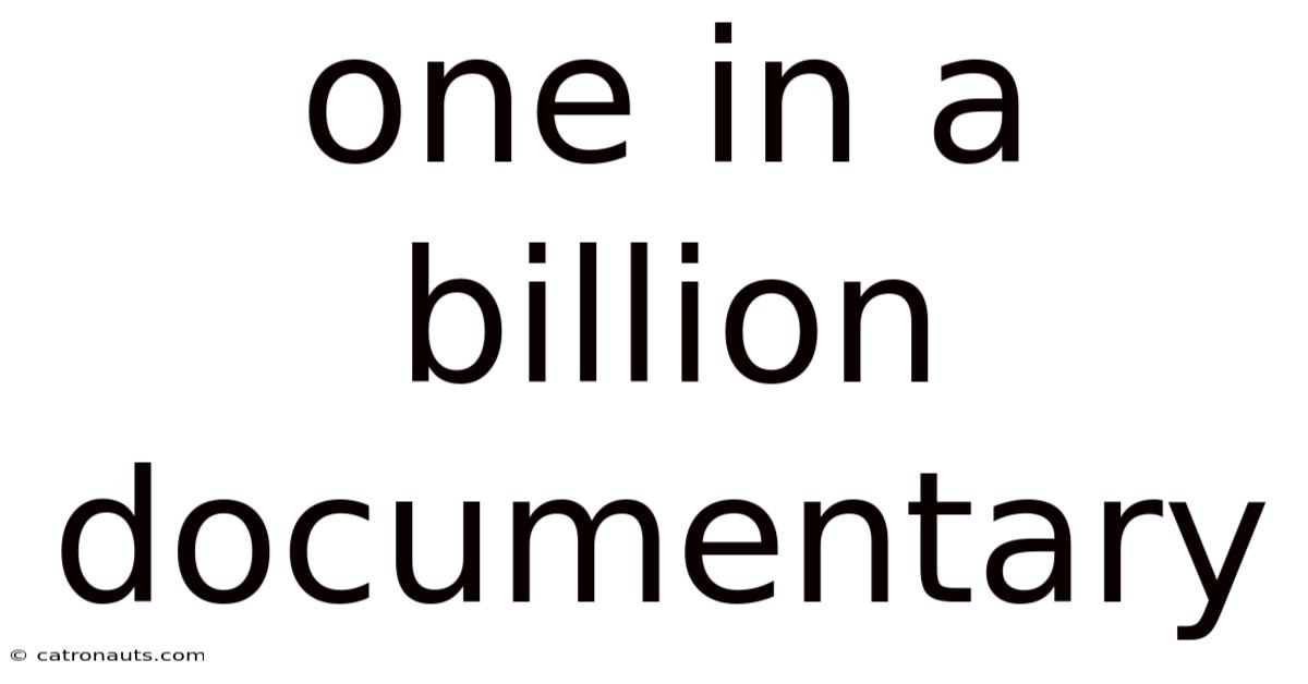 One In A Billion Documentary