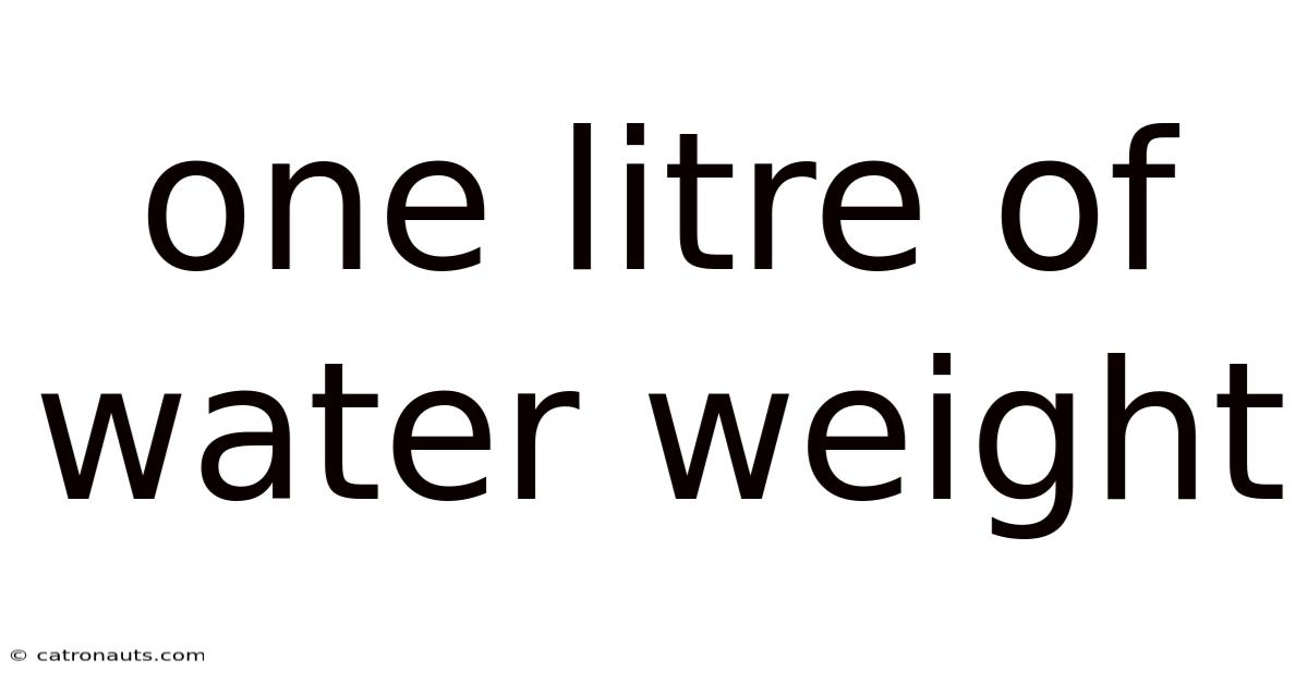 One Litre Of Water Weight