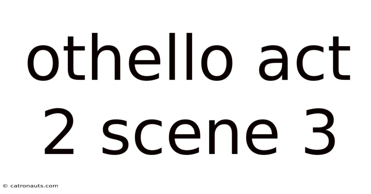 Othello Act 2 Scene 3