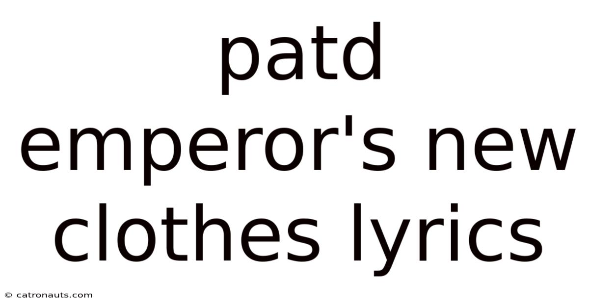 Patd Emperor's New Clothes Lyrics