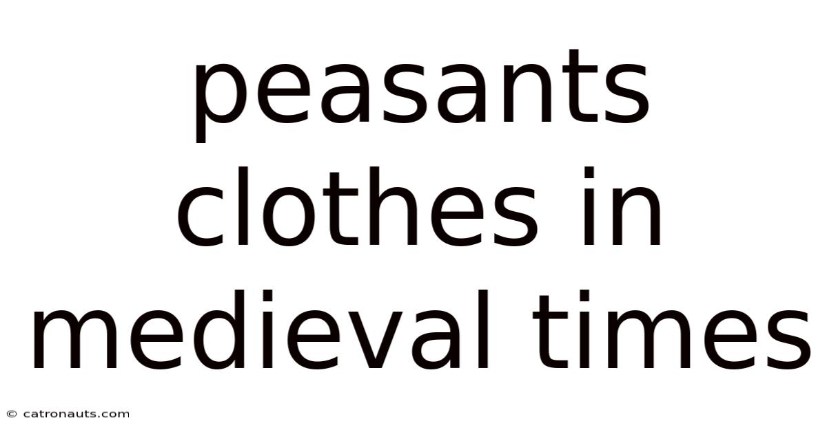 Peasants Clothes In Medieval Times