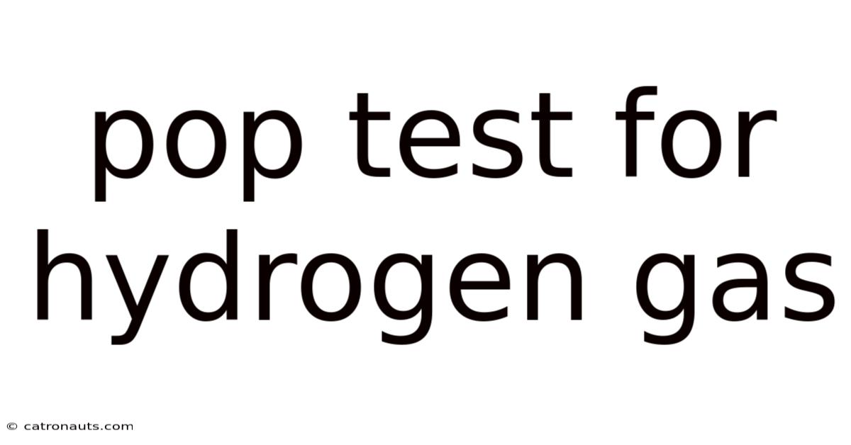 Pop Test For Hydrogen Gas